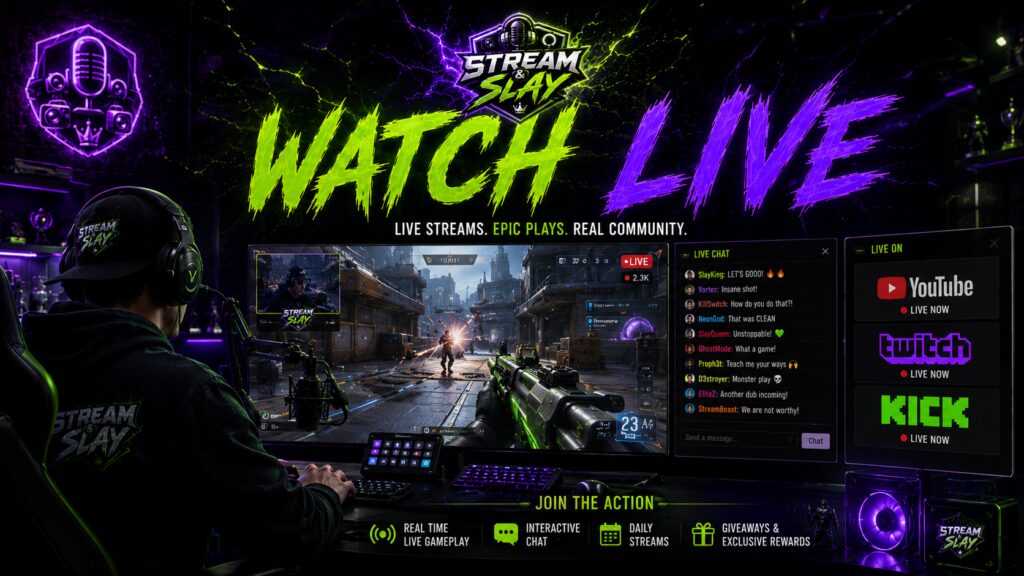 STREAM & SLAY | WATCH LIVE